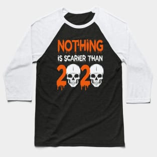 Halloween Nothing is Scarier than 2020 Skull Baseball T-Shirt